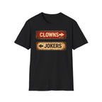 Clowns to the left Jokers to the right Tee
