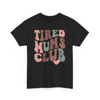 Tired Mums Club (T-Shirt)