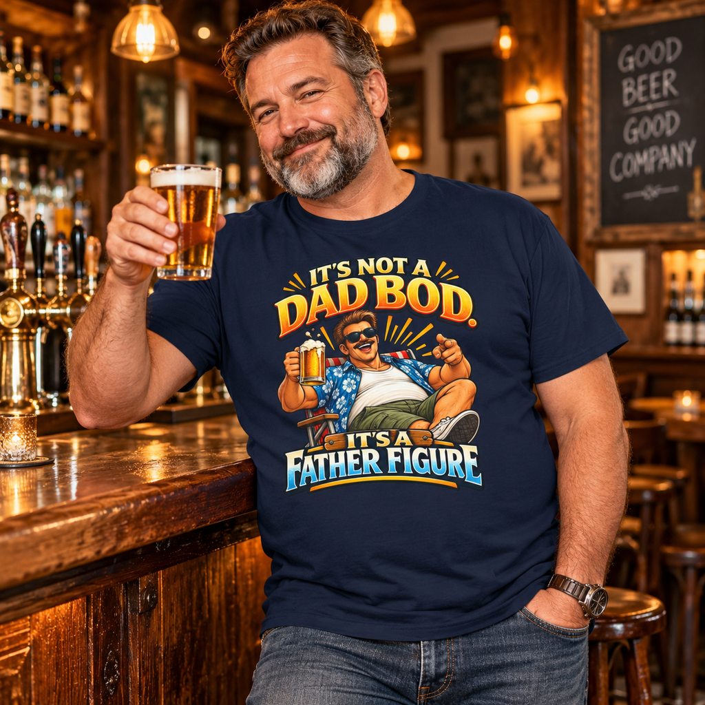 It's Not a Dad Bod It's a Father Figure Tee
