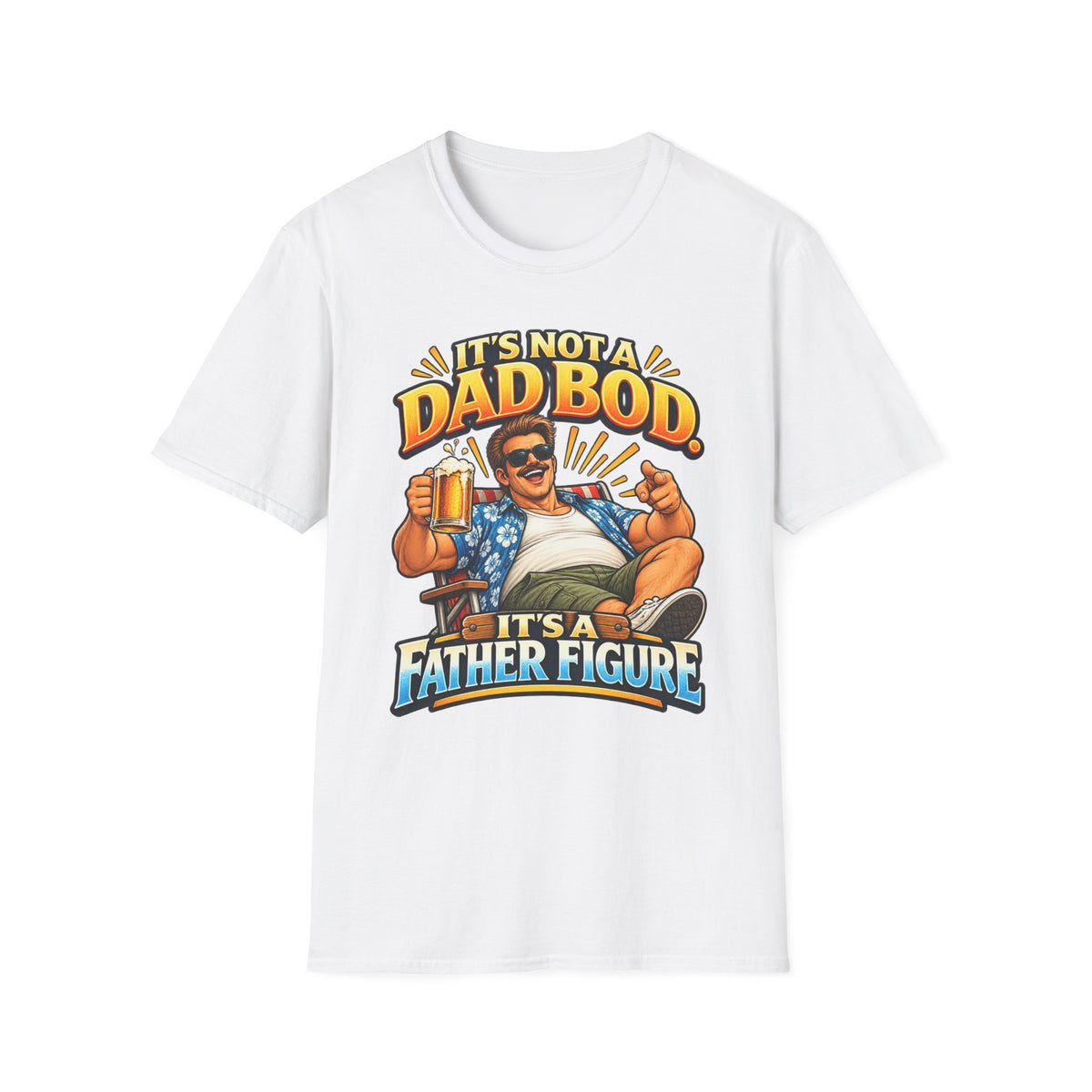 It's Not a Dad Bod It's a Father Figure Tee