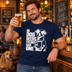 In Dog Beers I've Only Had One Tee