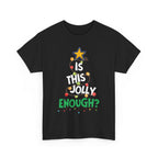 Is This Jolly Enough Tee