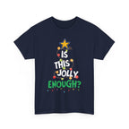 Is This Jolly Enough Tee