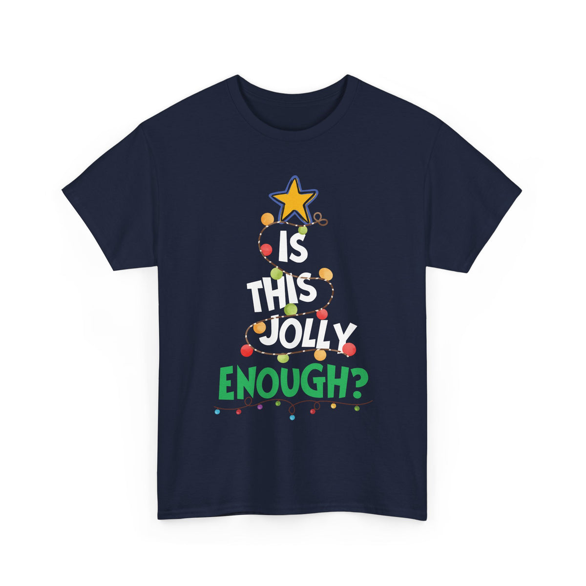 Is This Jolly Enough Tee