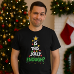 Is This Jolly Enough Tee