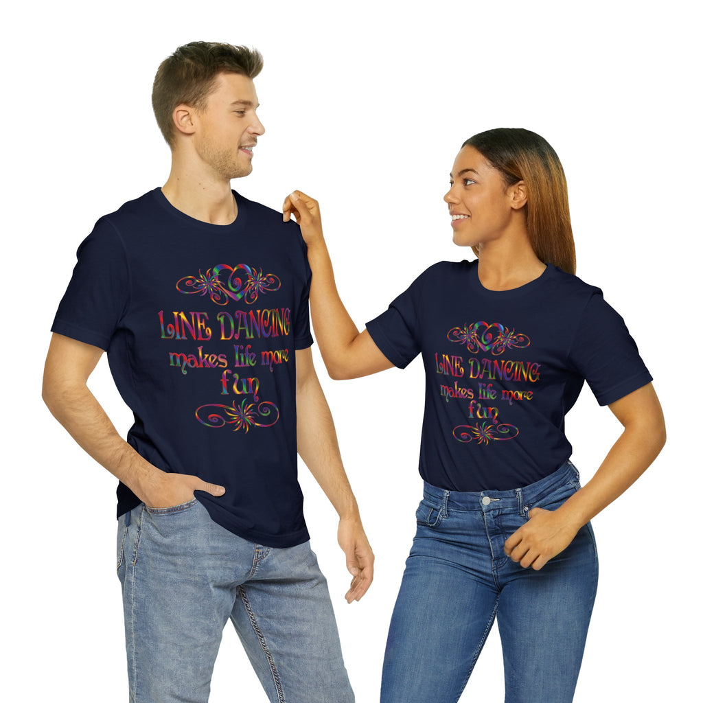 Line Dancing Makes Life More Fun Colours T-Shirt