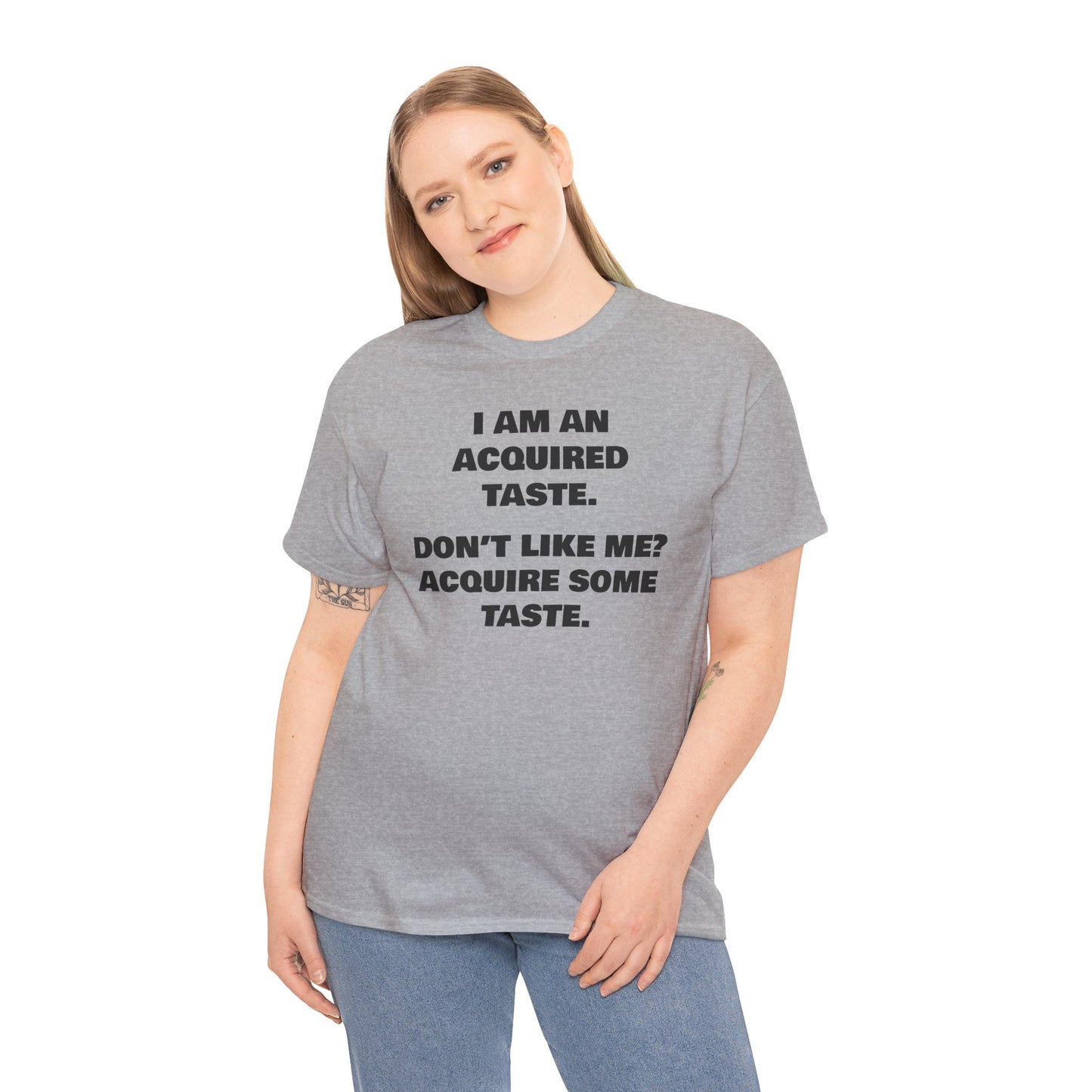 Sarcastic Acquired Taste T-Shirt: Funny Slogan Tee