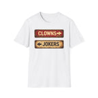 Clowns to the left Jokers to the right Tee