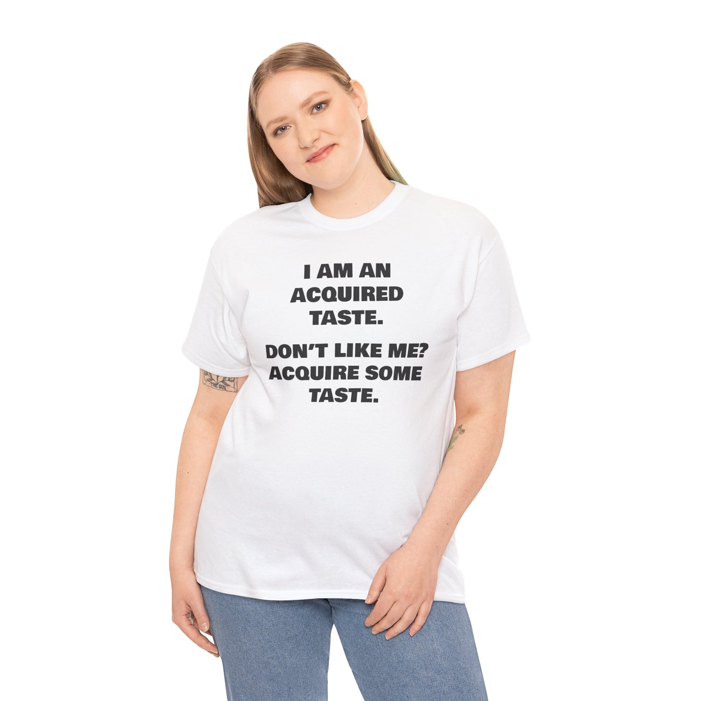 Sarcastic Acquired Taste T-Shirt: Funny Slogan Tee