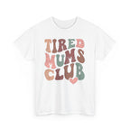 Tired Mums Club (T-Shirt)