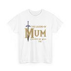 The Legend of Mum T-Shirt